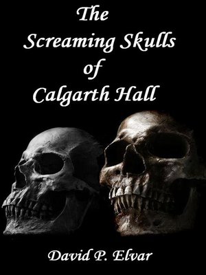 cover image of The Screaming Skulls of Calgarth Hall